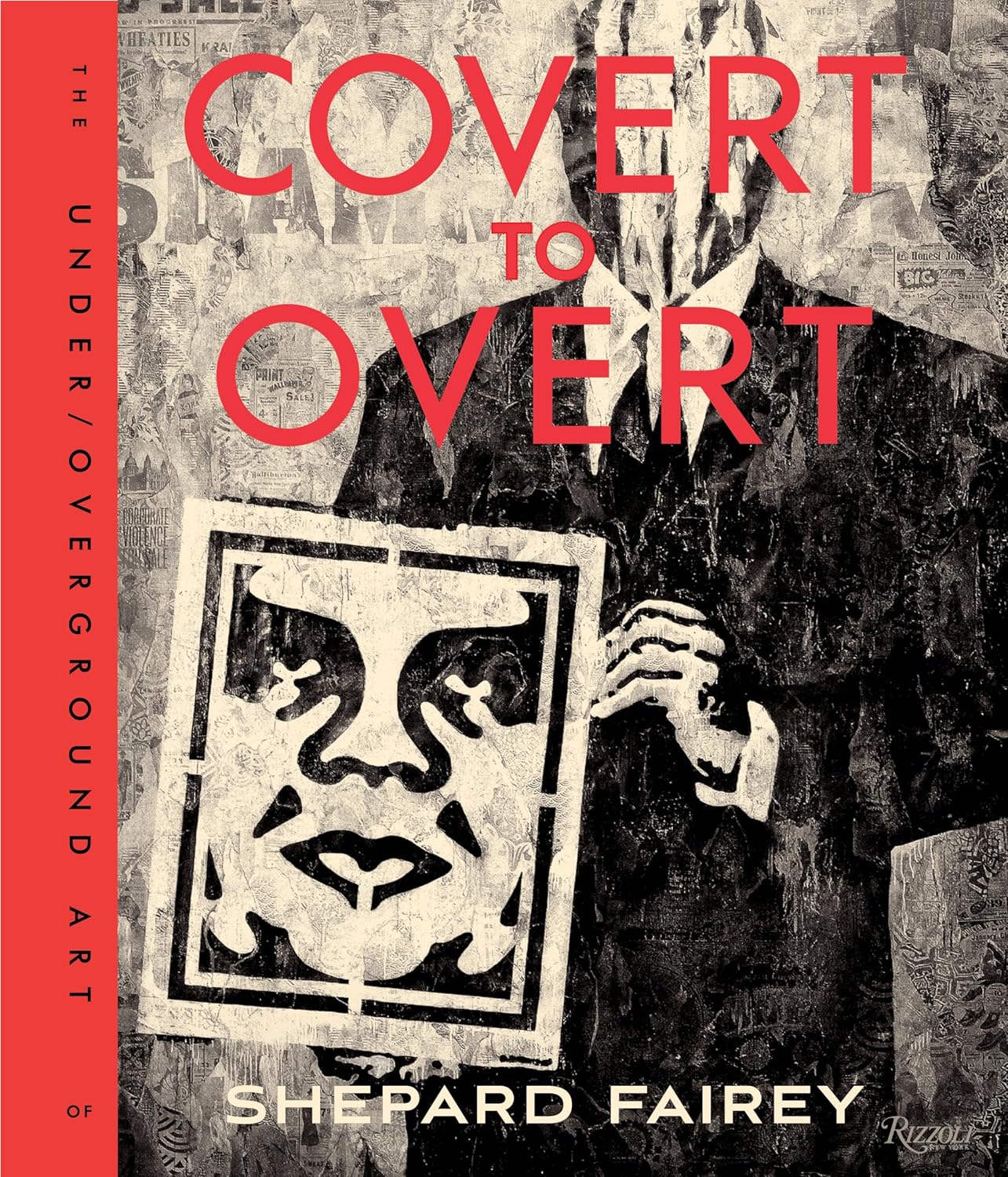 Obey Magazine - Covert to Overt: The Under/Overground Art of Shepard Fairey - Livre - 